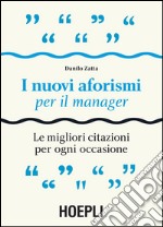 I nuovi aforismi per il manager. Le migliori citazioni per ogni occasione libro