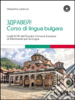 Corso di lingua bulgara. Livelli A1-B1. Con CD Audio formato MP3