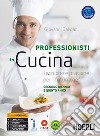 Professionisti in cucina. Tecniche e pratiche per i futuri chef. Per il triennio delle Scuole superiori. Con e-book. Con espansione online. Vol. 2 libro