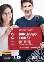 Parliamo cinese. Corso di lingua e cultura cinese. Per le Scuole superiori. Con CD Audio formato MP3. Vol. 2 libro