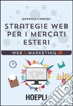 Strategie web per i mercati esteri libro