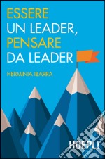 Essere un leader, pensare da leader libro