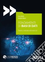 Fondamenti di basi di dati. Teoria, metodo ed esercizi. Con espansione online