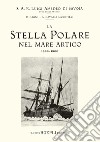 La Stella Polare nel mare Artico 1899-1900 (rist. anast. 1903) libro