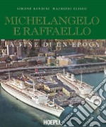 Michelangelo e Raffaello. La fine di un'epoca libro