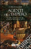 Agenti dell'Impero. Cavalieri, corsari, gesuiti e spie nel Mediterraneo del Cinquecento libro