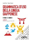 Grammatica d'uso della lingua giapponese. Teoria ed esercizi. Livelli N5-N3 del Japanese Language Proficiency Test libro