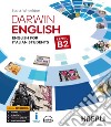 Darwin english. English for italian students. Level B2 libro di Wheeldon Scott