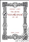 Tre secoli di vita milanese (1630-1875) (rist. anast. 1927). Ediz. limitata libro