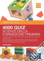 Hoepli Test. 4000 quiz scienze della formazione primaria. Per la preparazione ai test di ammissione ai corsi di laurea delle aree formazione ed educazione libro