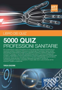 Hoepli Test. 5000 quiz professioni sanitarie libro