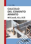 Calcolo del cemento armato. NTC2018, EC2, EC8 libro di Cirillo Antonio