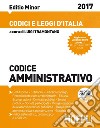 Codice amministrativo 2017. Ediz. minore libro