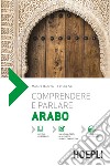 Comprendere e parlare arabo. Con File audio per il download  libro