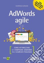 AdWords agile. Come ottimizzare le campagne AdWords in 3 semplici passaggi