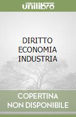 DIRITTO ECONOMIA INDUSTRIA libro