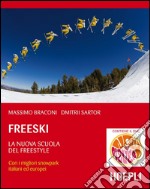 Freeski. La nuova scuola del freestyle. Con DVD libro