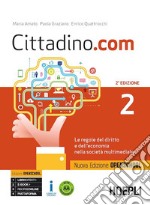 Cittadino.com. Le regole del diritto e dell'economia nella società multimediale. Ediz. openschool. Per le Scuole superiori. Con e-book. Con espansione online. Vol. 2 libro