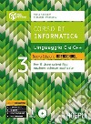 Corso di informatica. Linguaggio C e C++. Ediz. openschool. Per i Licei scientifici. Con e-book. Con espansione online. Vol. 3 libro