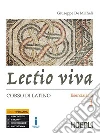 Lectio viva. Eserciziario. Corso di latino. Per i Licei. Con e-book. Con espansione online. Con Libro: Versioni per il recupero e l'approfondimento. Vol. 1 libro di De Micheli Giuseppe