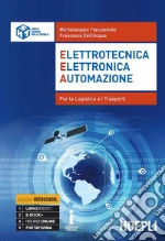EEA. Elettrotecnica, elettronica, automazione. Per la logistica e i trasporti. Per gli Ist. tecnici. Con e-book. Con espansione online libro usato