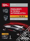 Fondamenti di tecnica automobilistica. Motori. Impianti. Manutenzione. Ediz. openschool. Per gli Ist. professionali dell'industria e artigianato. Con e-book. Con espansione online libro di Pensi Edgardo