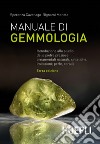 Manuale di gemmologia. Introduzione allo studio delle pietre preziose ornamentali naturali, sintetiche, imitazioni, perle, coralli libro di Cavenago-Bignami Moneta Speranza