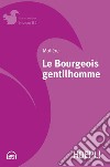 Le bourgeois gentilhomme. Con espansione online libro di Molière