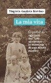 La mia vita. La pediatria agli inizi del '900 attraverso le memorie di una donna medico libro