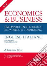 New economics & business. Dizionario enciclopedico economico e commerciale inglese-italiano, italiano-inglese libro