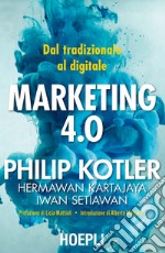 Marketing 4.0. Dal tradizionale al digitale libro usato