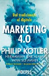 Marketing 4.0. Dal tradizionale al digitale libro