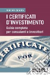 I certificati d'investimento. Guida completa per consulenti e investitori libro