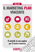 Il marketing plan vincente. Il metodo in una pagina per il vostro successo libro