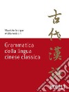 Grammatica della lingua cinese classica libro