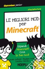 Le migliori mod per Minecraft. Espandi Minecraft. Crea le tue mod! libro