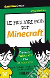 Le migliori mod per Minecraft. Espandi Minecraft. Crea le tue mod! libro