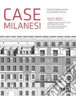 Case milanesi. 1923-1973. Cinquant'anni di architettura residenziale a Milano. Ediz. italiana e inglese