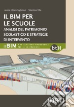 Il BIM per le scuole. Analisi del patrimonio scolastico e strategie di intervento libro