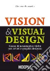 Visual & Visual design. Corso di grammatica visiva per artisti e graphic designer libro di Francavilla Clemente