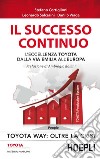 Il successo continuo. L'eccellenza Toyota dalla via Emilia all'Europa libro