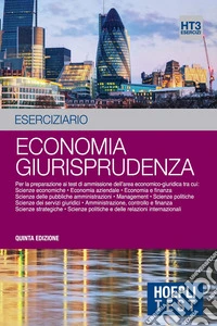 Economia giurisprudenza. Eserciziario. Per la preparazione ai test di ammissione dell'area economico-giuridica. Vol. 3 libro
