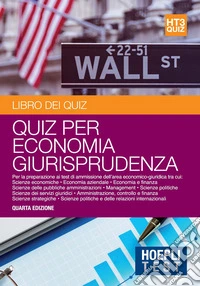 Economia giurisprudenza. Libro dei quiz. Per la preparazione ai test di ammissione dell'area economico-giuridica libro