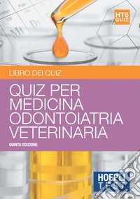 Hoepli test. 10.000 quiz e commentati per i test di amissione all'università. Vol. 6: Medicina, odontoiatria, veterinaria libro