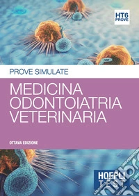 Hoepli test. Prove simulate. Vol. 6: Medicina, odontoiatria e protesi dentaria libro