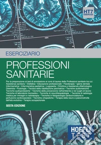 Hoepli test. Esercizi svolti e commentati per i test di ammissione all'università. Vol. 7: Professioni sanitarie libro