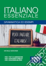 Italiano essenziale. Grammatica ed esempi