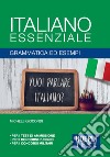 Italiano essenziale. Grammatica ed esempi libro