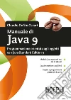 Manuale di Java 9. Programmazione orientata agli oggetti con Java standard edition 9