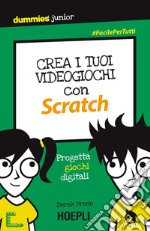 Crea i tuoi videogiochi con Scratch. Progetta giochi digitali